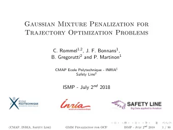 Gaussian Mixture Penalization for  Trajectory Optimization Problems C. Rommel 1 , 2 , J. F. Bonnans