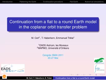 Continuation from a flat to a round Earth model  in the coplanar orbit transfer problem M. Cerf 1 ,