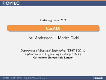 CasADi  Joel Andersson  Moritz Diehl Department of Electrical Engineering (ESAT-SCD) &amp;