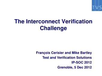 The Interconnect Verification  Challenge  Franois Cerisier and Mike Bartley  Test and
