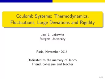 Coulomb Systems: Thermodynamics,  Fluctuations, Large Deviations and Rigidity  Joel L. Lebowitz