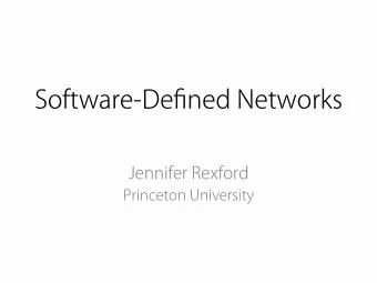 Software-Defined Networks  Jennifer Rexford  Princeton University  Traditional Networks  2  control