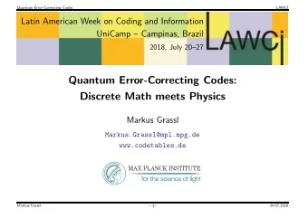 Quantum Error-Correcting Codes:  Discrete Math meets Physics  Markus Grassl