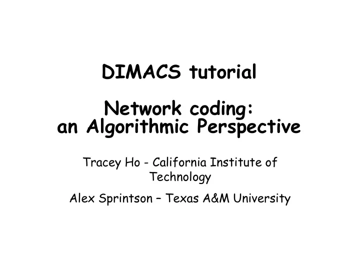 dimacs tutorial network coding an algorithmic perspective