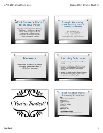 Disclosure  Learning Outcomes O Articulate recovery oriented principles of care  delivery.  The