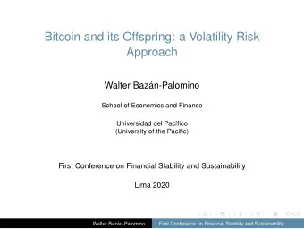 Bitcoin and its Offspring: a Volatility Risk  Approach  Walter Bazn-Palomino  School of Economics