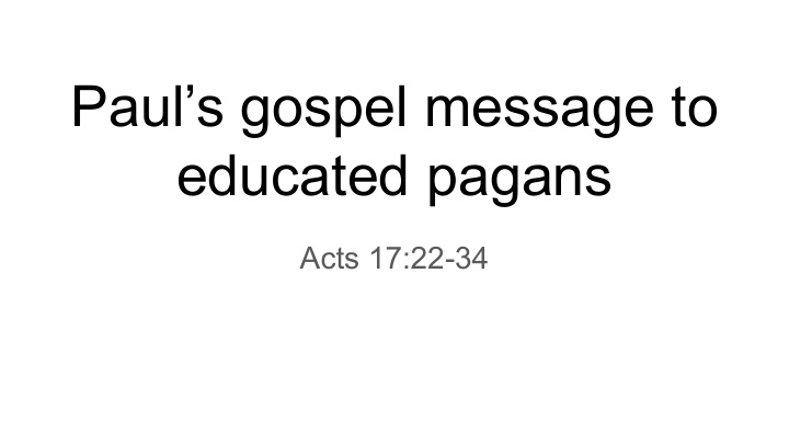 paul s gospel message to educated pagans