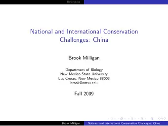 National and International Conservation  Challenges: China  Brook Milligan  Department of Biology