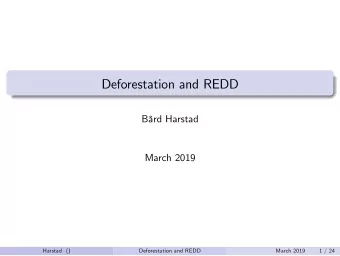 Deforestation and REDD  Brd Harstad  March 2019  Harstad ()  Deforestation and REDD  March 2019
