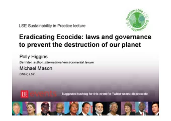 1  ECOCIDE The 5 th CRIME AGAINST PEACE  Polly Higgins  Barrister  International environmental