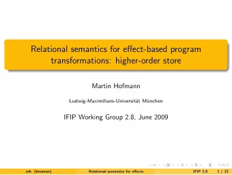 Relational semantics for effect-based program  transformations: higher-order store  Martin Hofmann