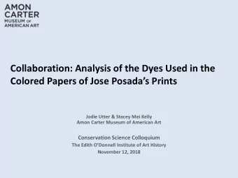 Collaboration: Analysis of the Dyes Used in the Colored Papers of Jose Posadas Prints  Jodie