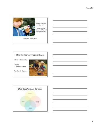 Child Development Domains  1  6/27/16  Cogni&amp;veBrain Development Synapses strengthen through