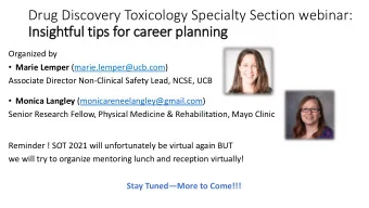 Drug Discovery Toxicology Specialty Section webinar:  In  Insig  ightful tip  ips for career pla