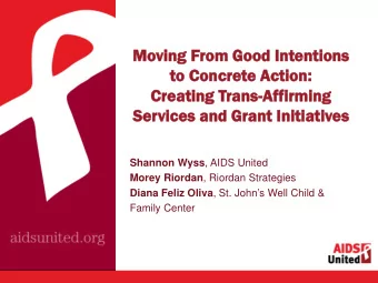 Mo  Movin  ving F  From G  m Goo  ood In  Intentio  tions  ns  to  o Co  Concrete A  Actio  tion: