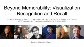 Beyond Memorability: Visualization  Recognition and Recall  Borkin, M., Bylinskii, Z., Kim, N.W.,