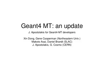 Geant4 MT: an update  J. Apostolakis for Geant4-MT developers  Xin Dong, Gene Cooperman