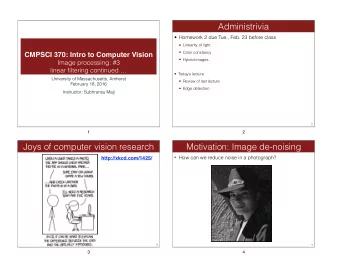 Administrivia   Homework 2 due Tue., Feb. 23 before class   Linearity of light   Color