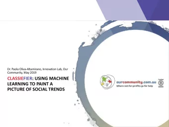 CLASSIEFIER: USING MACHINE  LEARNING TO PAINT A  PICTURE OF SOCIAL TRENDS  A foreigner  Who am I?