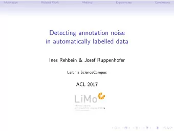 Detecting annotation noise  in automatically labelled data  Ines Rehbein &amp; Josef Ruppenhofer