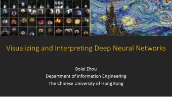 Visualizing and Interpreting Deep Neural Networks  Bolei Zhou  Department of Information