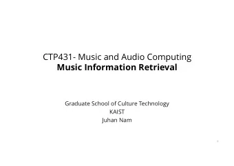 CTP431- Music and Audio Computing  Music Information Retrieval  Graduate School of Culture