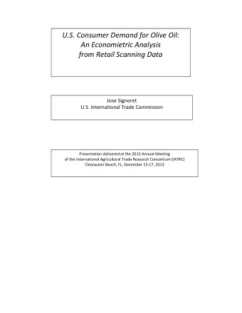 U.S. Consumer Demand for Olive Oil:  An Economietric Analysis  from Retail Scanning Data  Jose