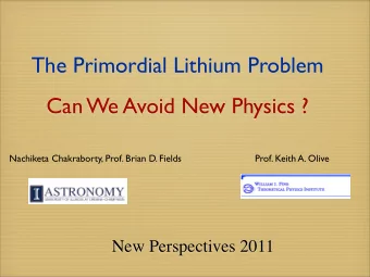 The Primordial Lithium Problem  Can We Avoid New Physics ?  Nachiketa Chakraborty, Prof. Brian D.