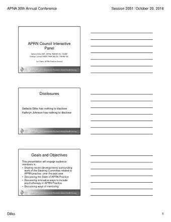 APRN Council Interactive  Panel  Sattaria Dilks DNP, APRN, PMHNP-BC, FAANP  Kathryn Johnson MSN,