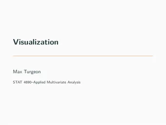 Visualization  Max Turgeon  STAT 4690Applied Multivariate Analysis  Tidyverse  For graphics,