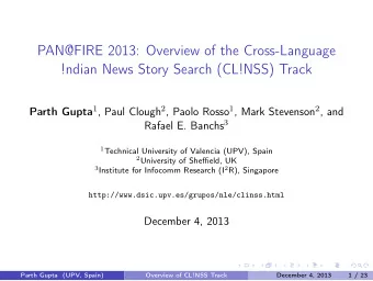 PAN@FIRE 2013: Overview of the Cross-Language  !ndian News Story Search (CL!NSS) Track Parth Gupta
