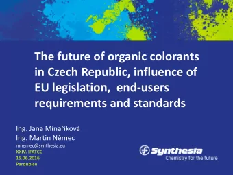 in Czech Republic, influence of  EU legislation,  end-users  requirements and standards  Ing. Jana