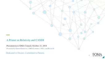 A Primer on Relativity and CANDI  Presentation to OMA Council, October 21, 2018  Presented by