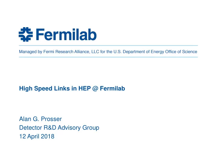 high speed links in hep fermilab alan g prosser detector