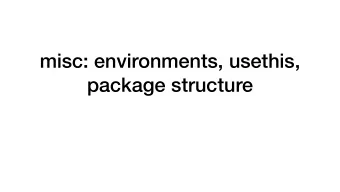 misc: environments, usethis,  package structure  Environments  Environments and bindings  via