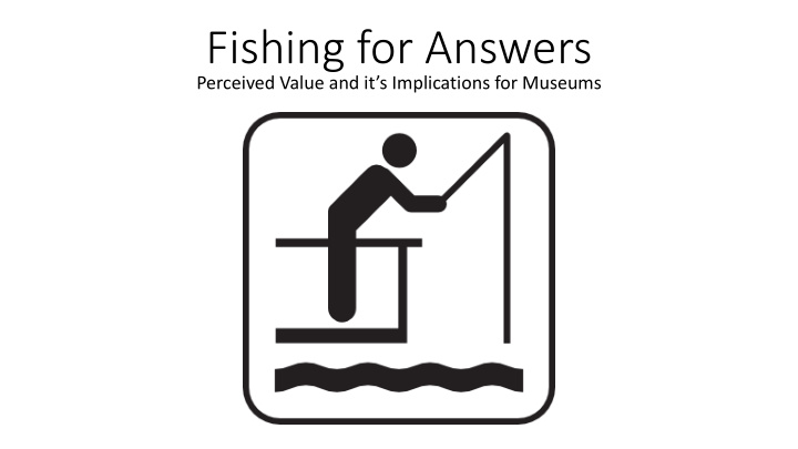 fishing for answers