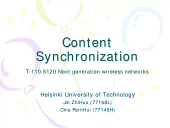 Content  Content  Synchronization  Synchronization  T-  - 110.5120 Next generation wireless