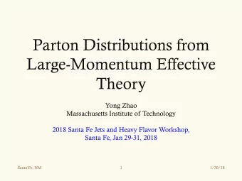 Parton Distributions from  Large-Momentum Effective  Theory  Yong Zhao  Massachusetts Institute of
