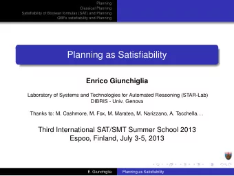 Planning as Satisfiability  Enrico Giunchiglia  Laboratory of Systems and Technologies for