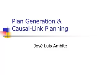 Plan Generation &amp;  Causal-Link Planning  Jos Luis Ambite  Review  Frame problem:  How