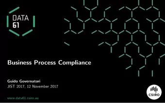 Business Process Compliance  Guido Governatori  JIST 2017, 12 November 2017  www.data61.csiro.au  A