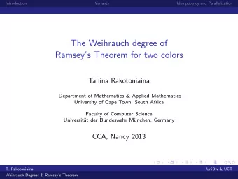 The Weihrauch degree of  Ramseys Theorem for two colors  Tahina Rakotoniaina  Department of