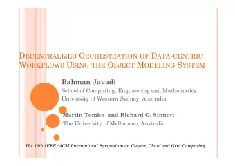 D ECENTRALIZED O RCHESTRATION OF D ATA - CENTRIC W ORKFLOWS U SING THE O BJECT M ODELING S YSTEM