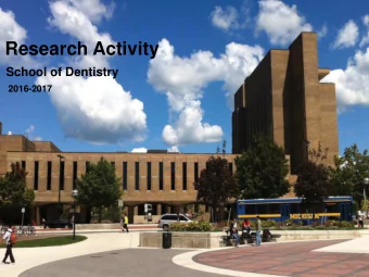 Research Activity School of Dentistry  2016-2017  U-M and School of Dentistry  FY 17 Research