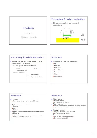Preempting Scheduler Activations  Scheduler activations are completely  preemptable  Deadlocks