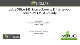 Using Office 365 Secure Score to Enhance your  Microsoft Cloud Security  Chris Rhoda  VP for