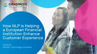 How NLP is Helping  a European Financial  Institution Enhance  Customer Experience  Tal Doron