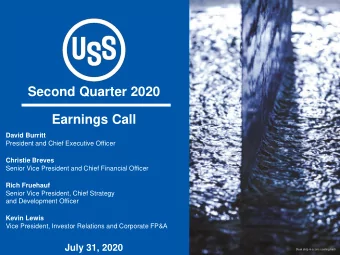 Earnings Call  David Burritt  President and Chief Executive Officer  Christie Breves  Senior Vice