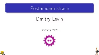 Postmodern strace  Dmitry Levin  Brussels, 2020  Traditional strace  [1/30]  Printing instruction