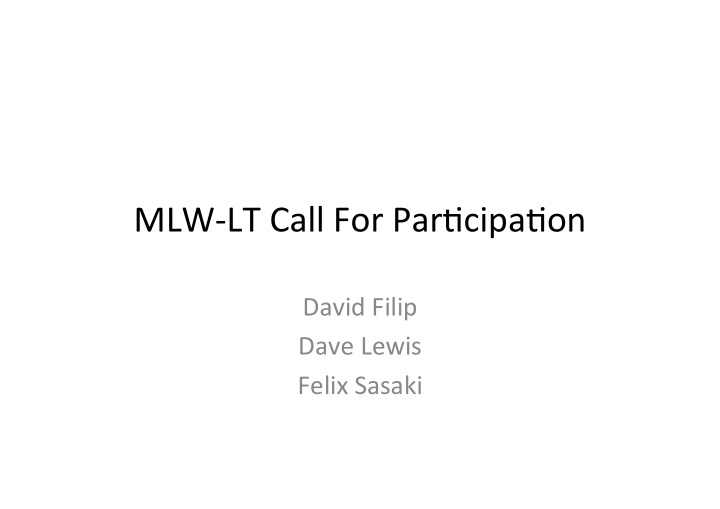 mlw lt call for par cipa on